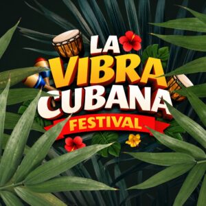 La Vibra Cubana Festival 2026